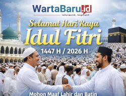 Pimpinan Redaksi dan Wartawan WartaBaru.Id Mengucapkan Selamat Hari Raya Idul Fitri 1447 H/2026 M