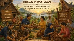 Saling Memakmurkan, Bukan Persaingan: Warisan Nilai Leluhur Nusantara
