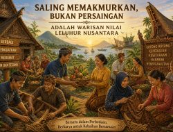 Saling Memakmurkan, Bukan Persaingan: Warisan Nilai Leluhur Nusantara